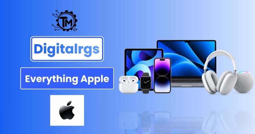 DigitalRGS Everything Apple: Complete Guide to Apple Devices, Ecosystem, Features, and Services DigitalRGS Everything Apple