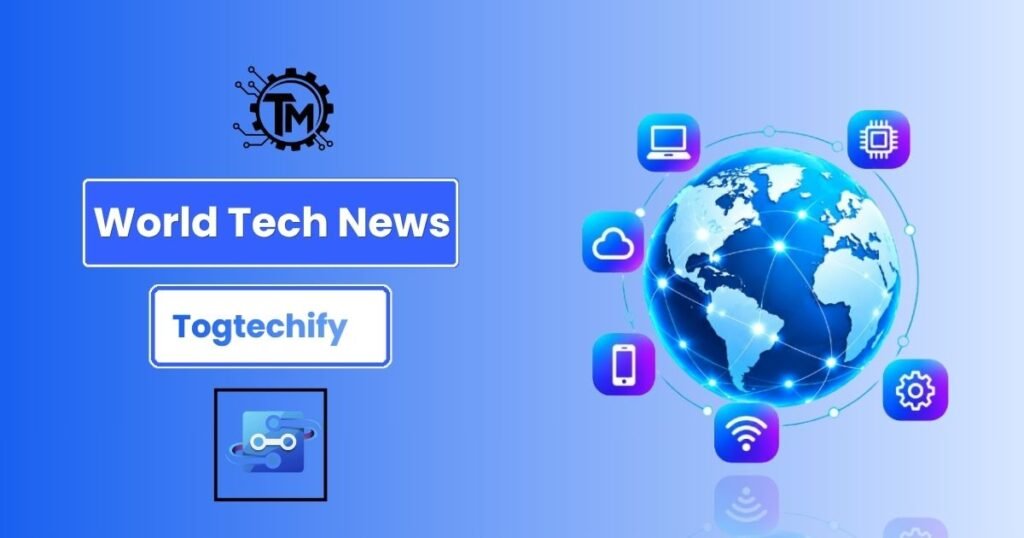 Navigating World Tech News Togtechify: The Definitive Guide to Modern Technological Shifts Navigating World Tech News Togtechify: The Definitive Guide to Modern Technological Shifts Tricks Mode