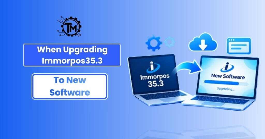 when upgrading immorpos35.3 to new software